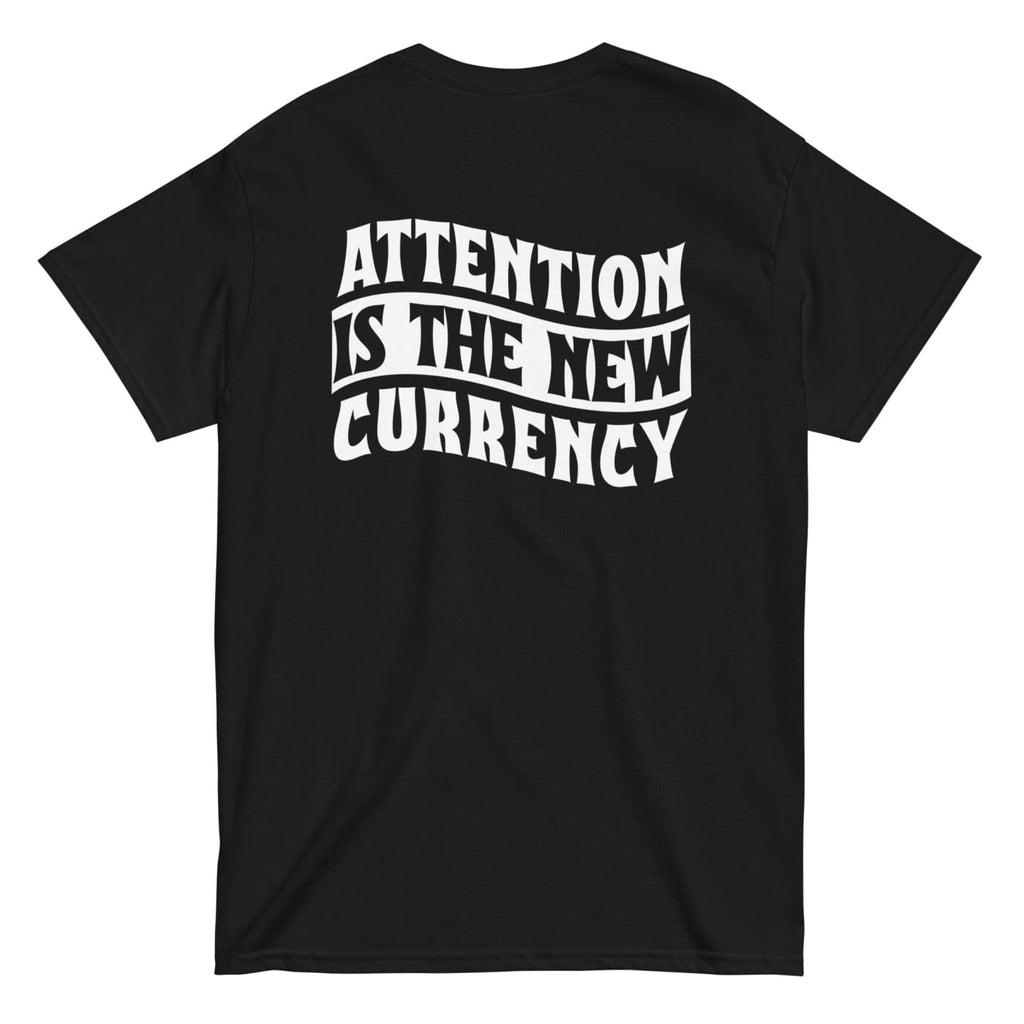 Attention is the New Currency T-shirt - Death & Friends