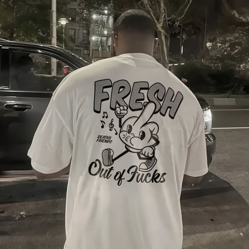 Fresh Out of Fucks T-Shirt - Death and Friends - Funny