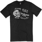 Good Times Pour Decisions T-shirt - Death & Friends Ltd - 