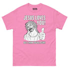 Jesus Loves You (but I think you’re a Cunt) T-shirt