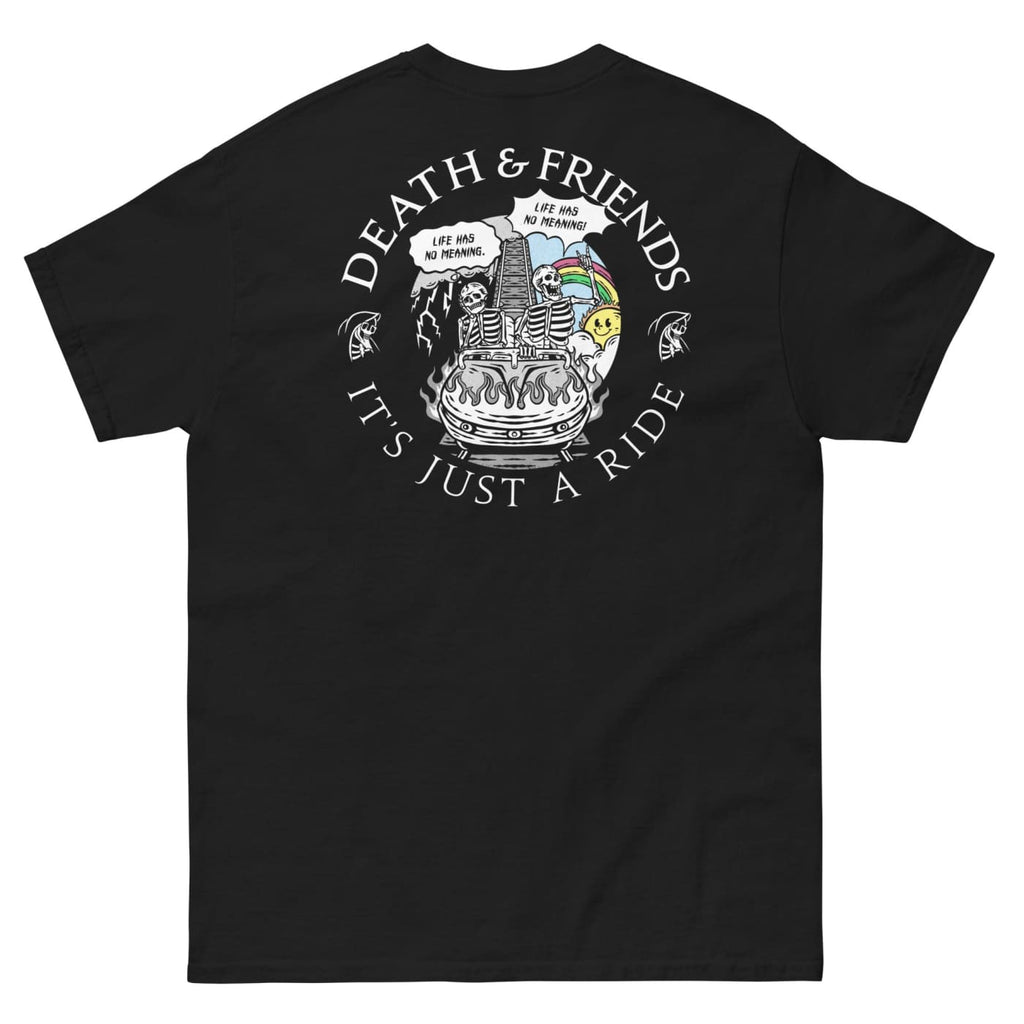 Life is Meaningless its just a Ride t-shirt - Death