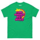 Fund Whores Not Wars Shirt Anti-War T-Shirt - Death