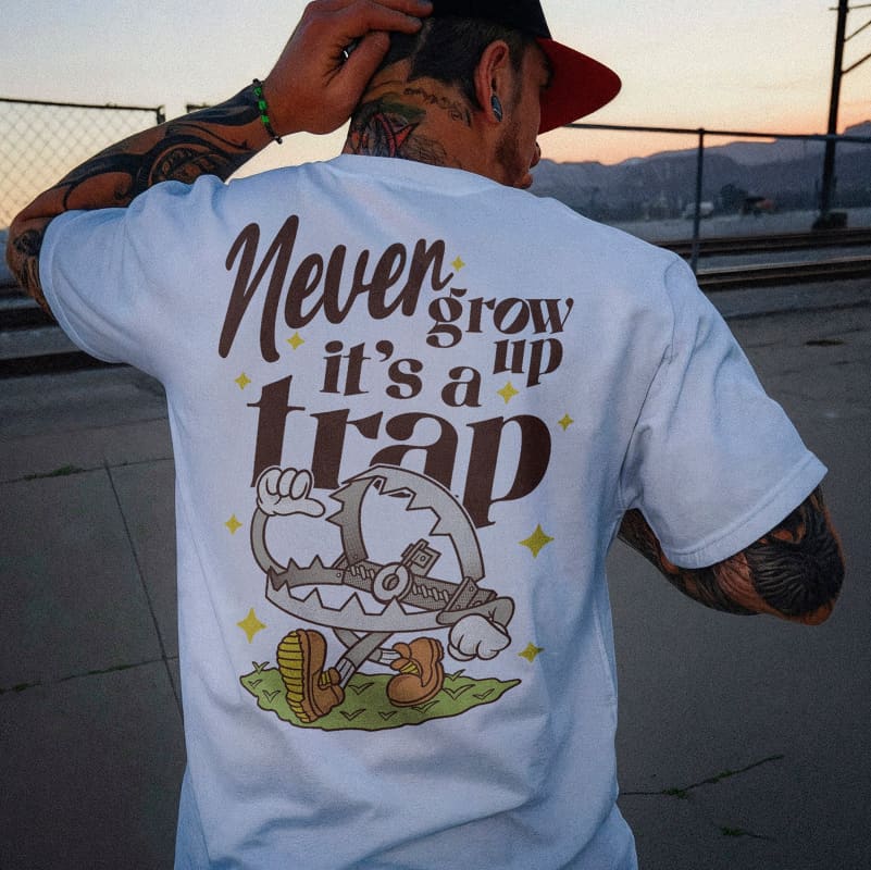 Never Grow Up It’s a Trap T-Shirt - Death and Friends