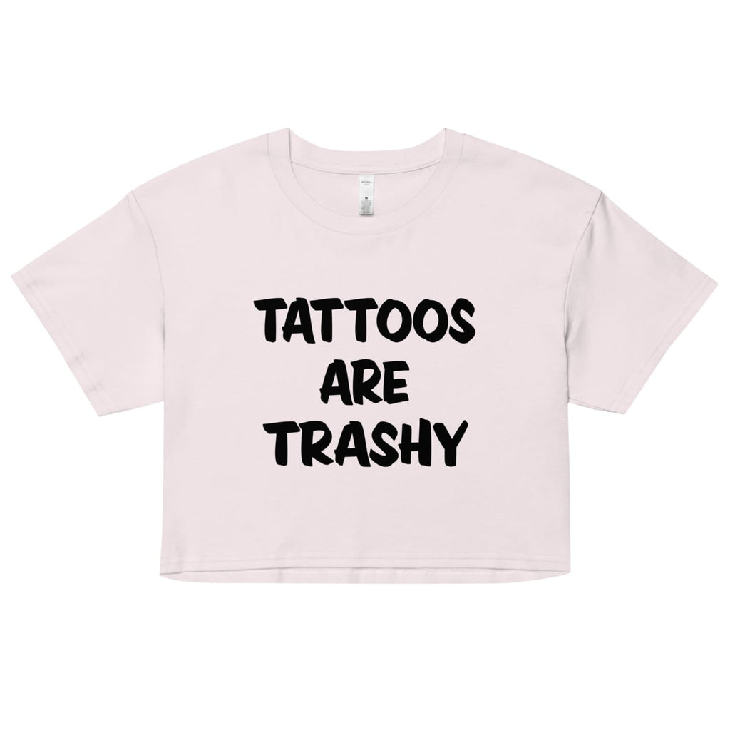 Tattoos are Trashy Women’s Crop Top - Tattoo Clothing