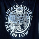 Theres no Life like the Lowlife tshirt - Death and Friends