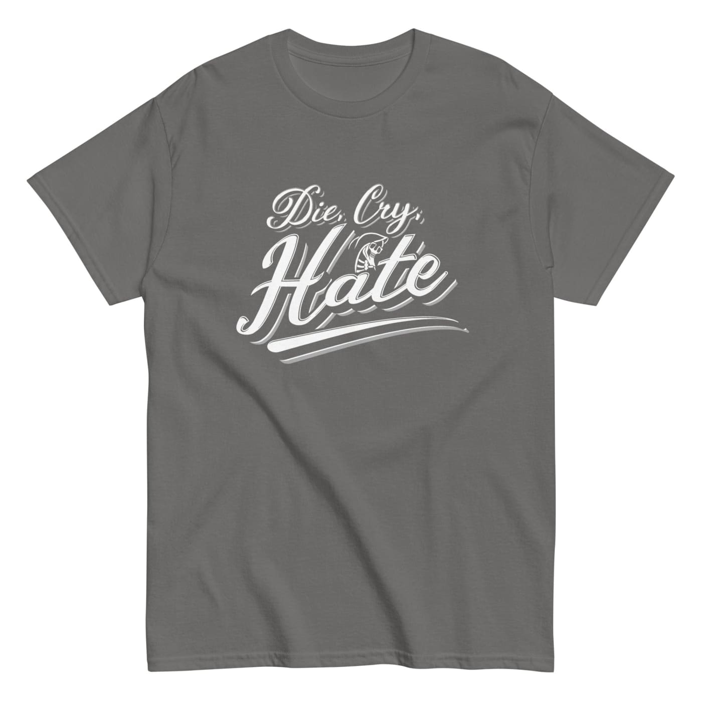 Die Cry Hate classic t - shirt - Death and Friends