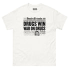 Drugs Win War on Drugs T - shirt - Death and Friends