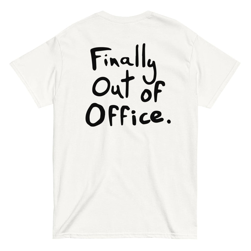 Finally Out of Office T - shirt - Death and Friends