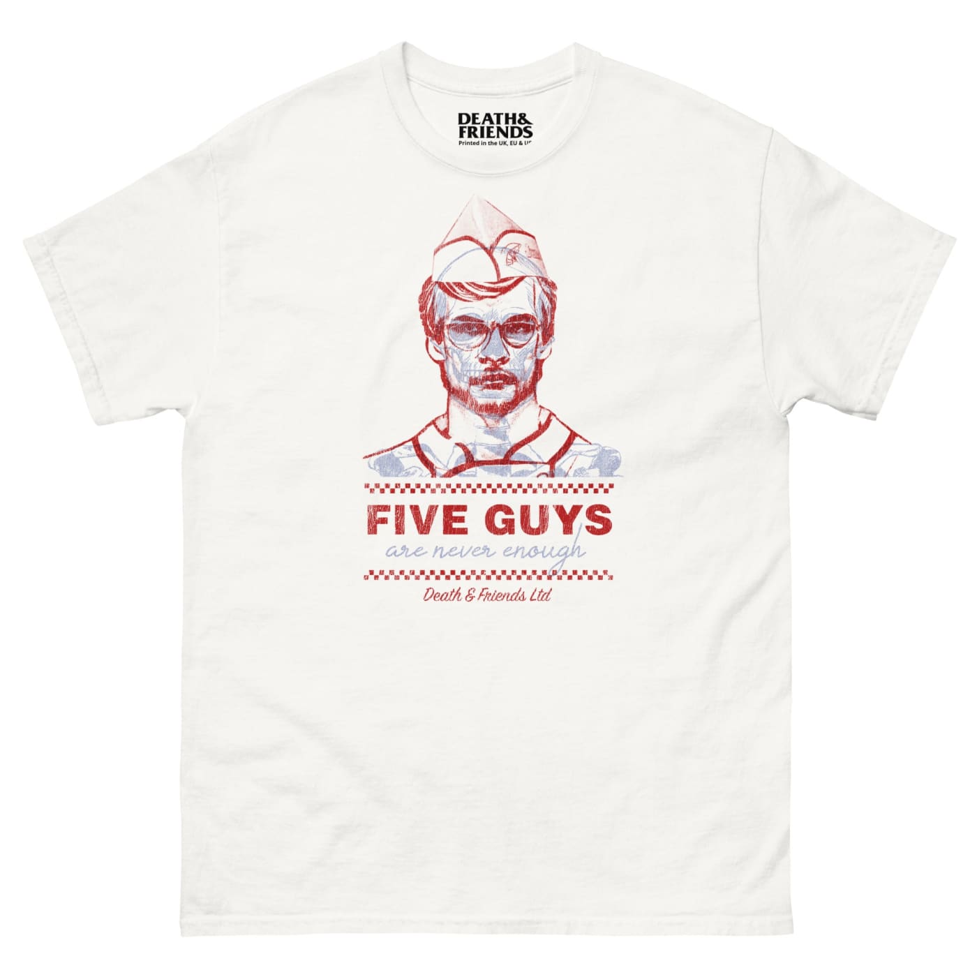 ’Five Guys are Never Enough’ T - shirt - Death