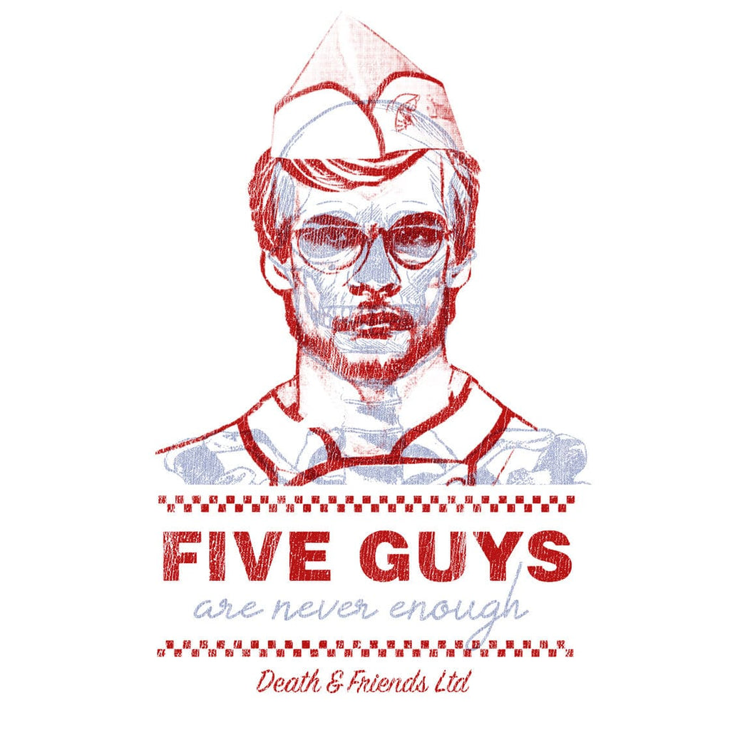 ’Five Guys: Are Never Enough’ T - shirt - Death