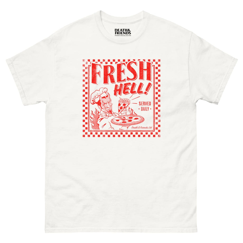 Fresh Hell Served Daily T - shirt - Death and Friends Pizza