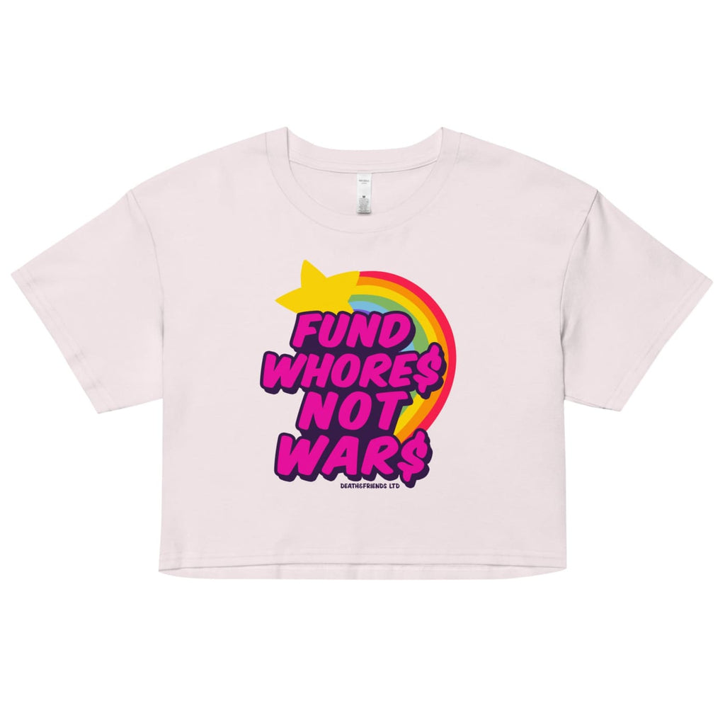 Fund Whores Not Wars Shirt Anti - War Crop Tee - Death