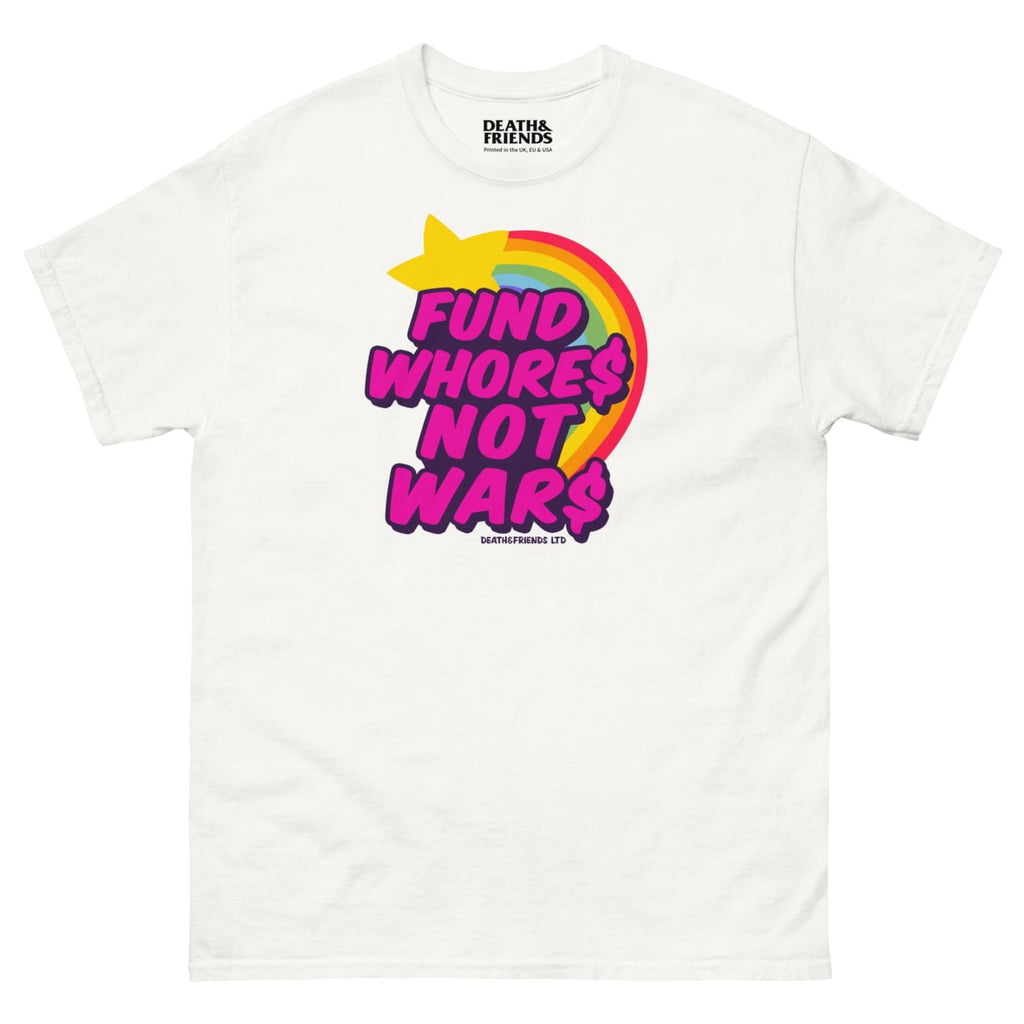 Fund Whores Not Wars Shirt Anti - War T - Shirt - Death