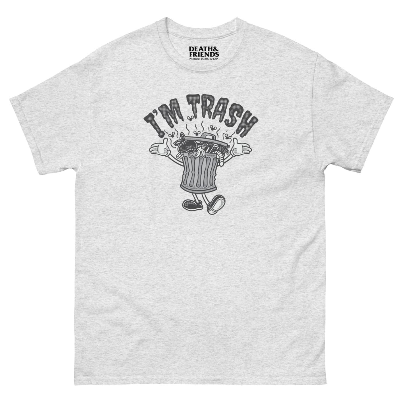 I’m Trash T-Shirt - Death and Friends - Trash Can Shirt