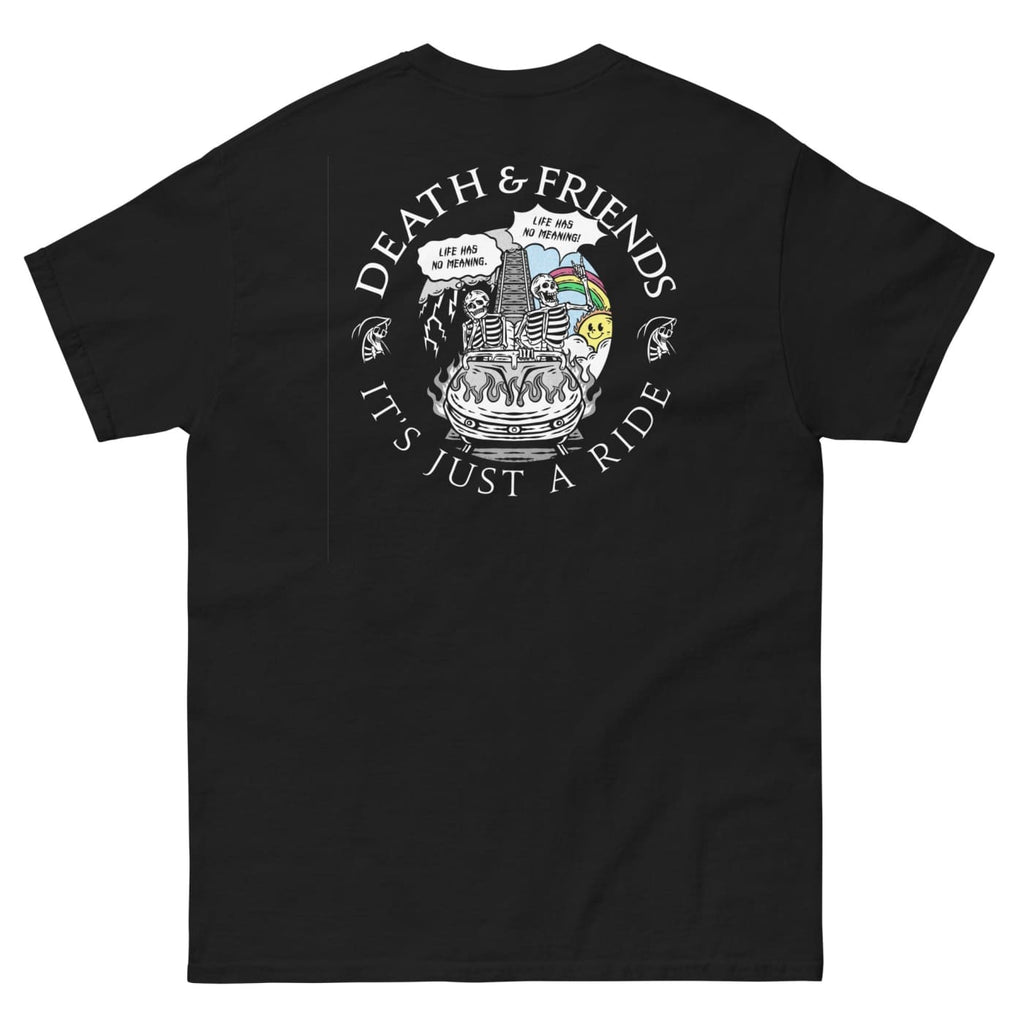 Life is Meaningless its just a Ride t-shirt - Death