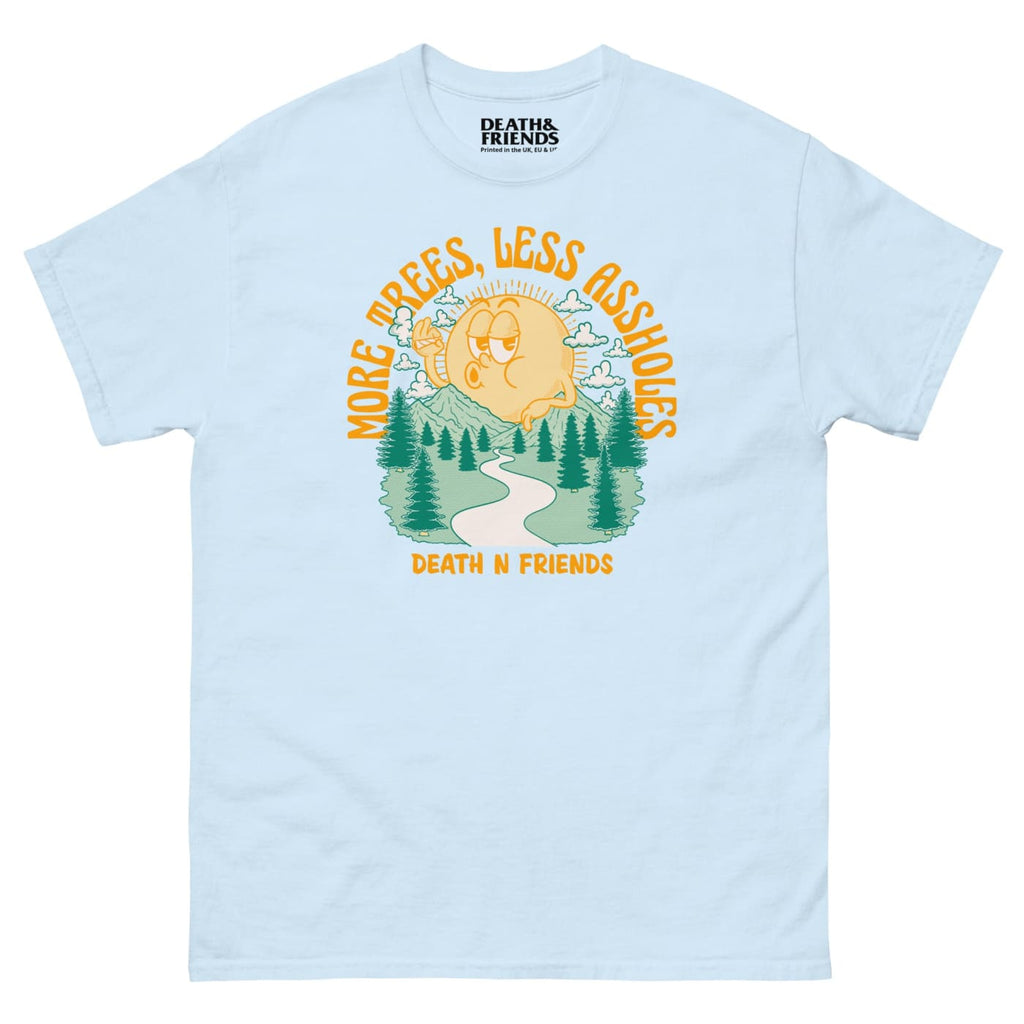 More Trees Less Arseholes T-shirt - Death and Friends