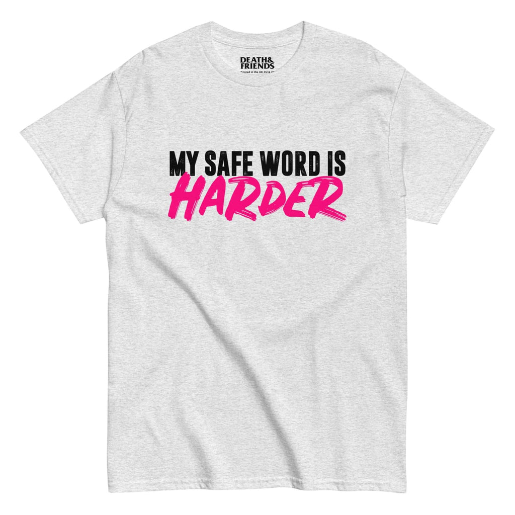 My Safe Word is Harder T-shirt - Death and Friends - BDSM