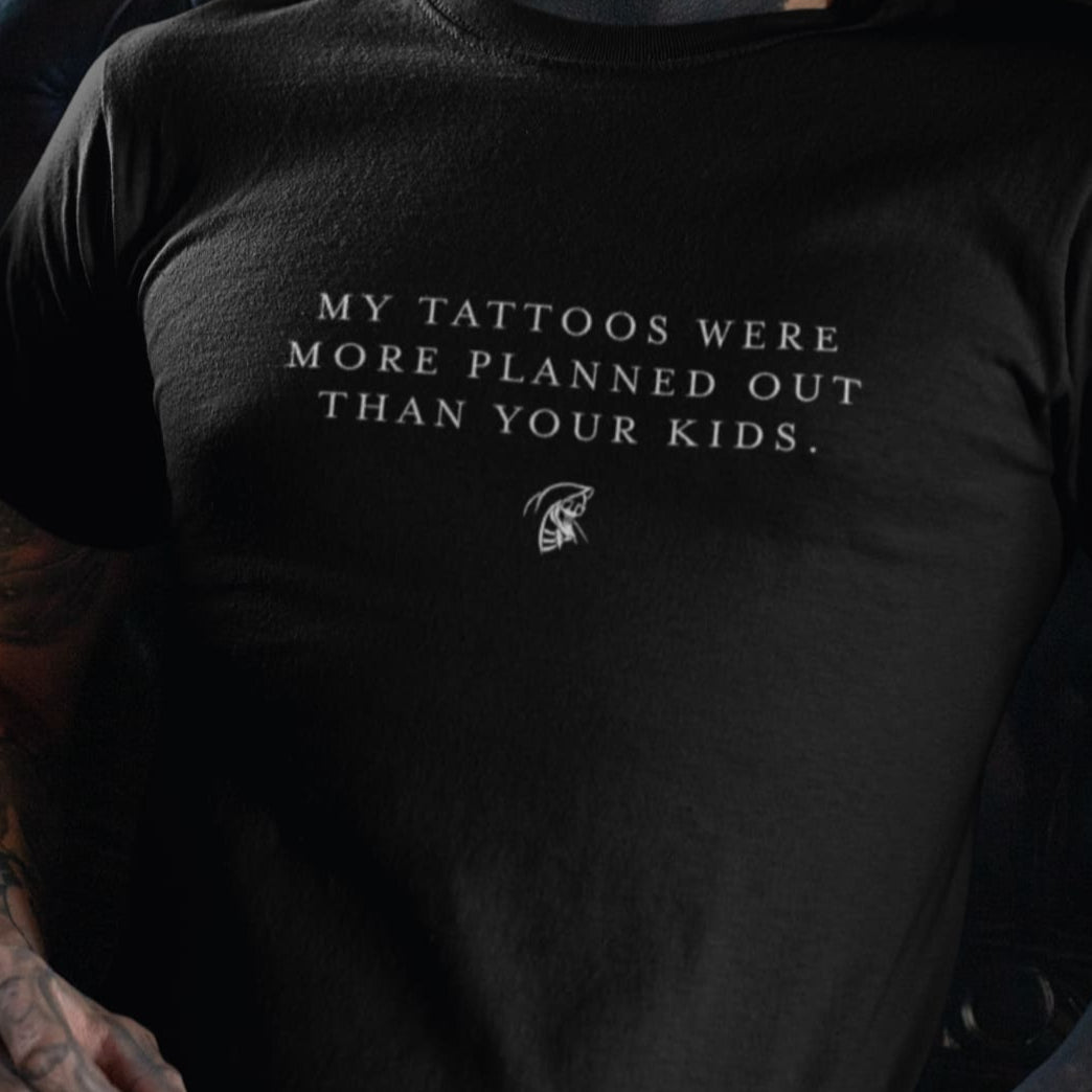 My Tattoos Are Planned T - shirt - Death and Friends