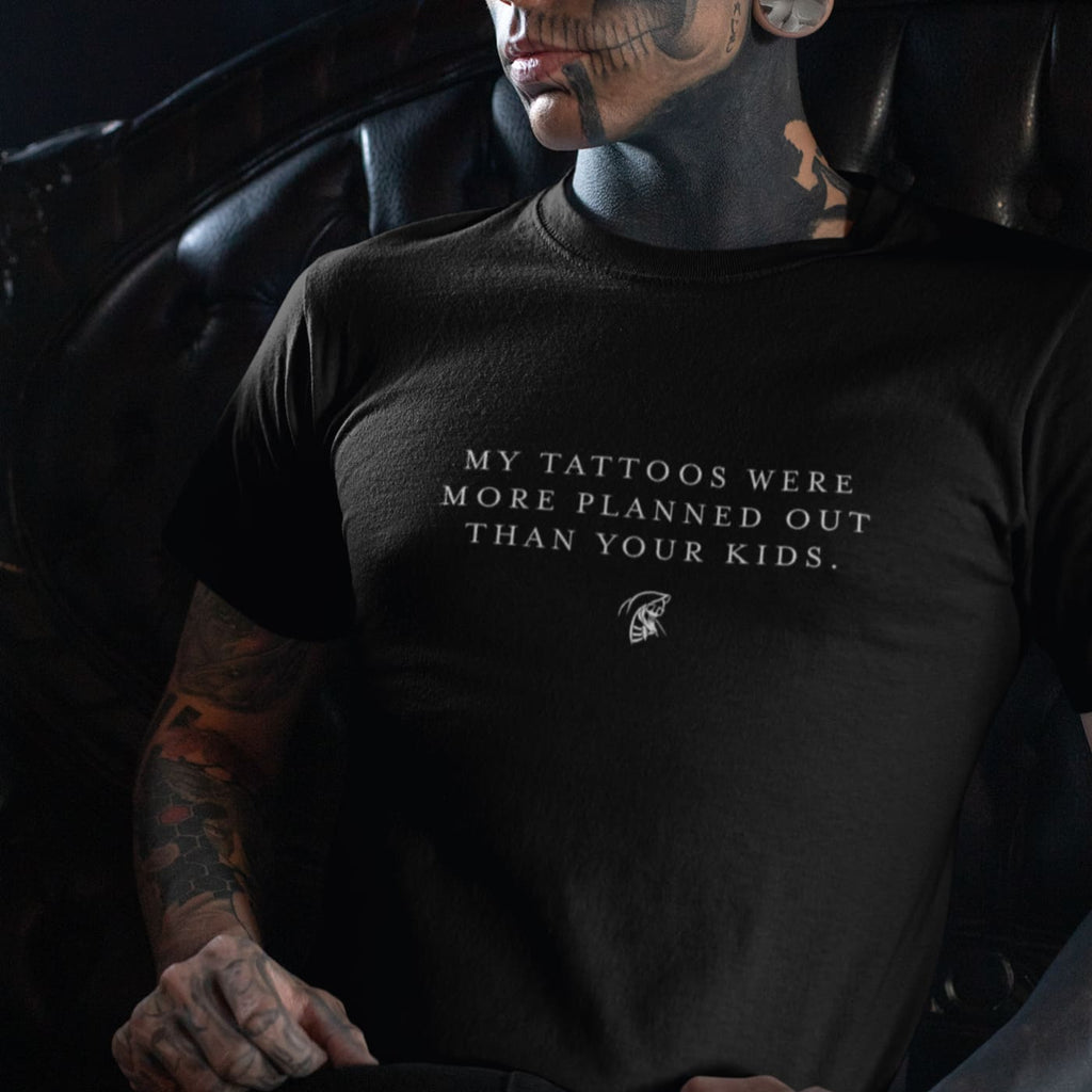 My Tattoos Are Planned T - shirt - Death and Friends