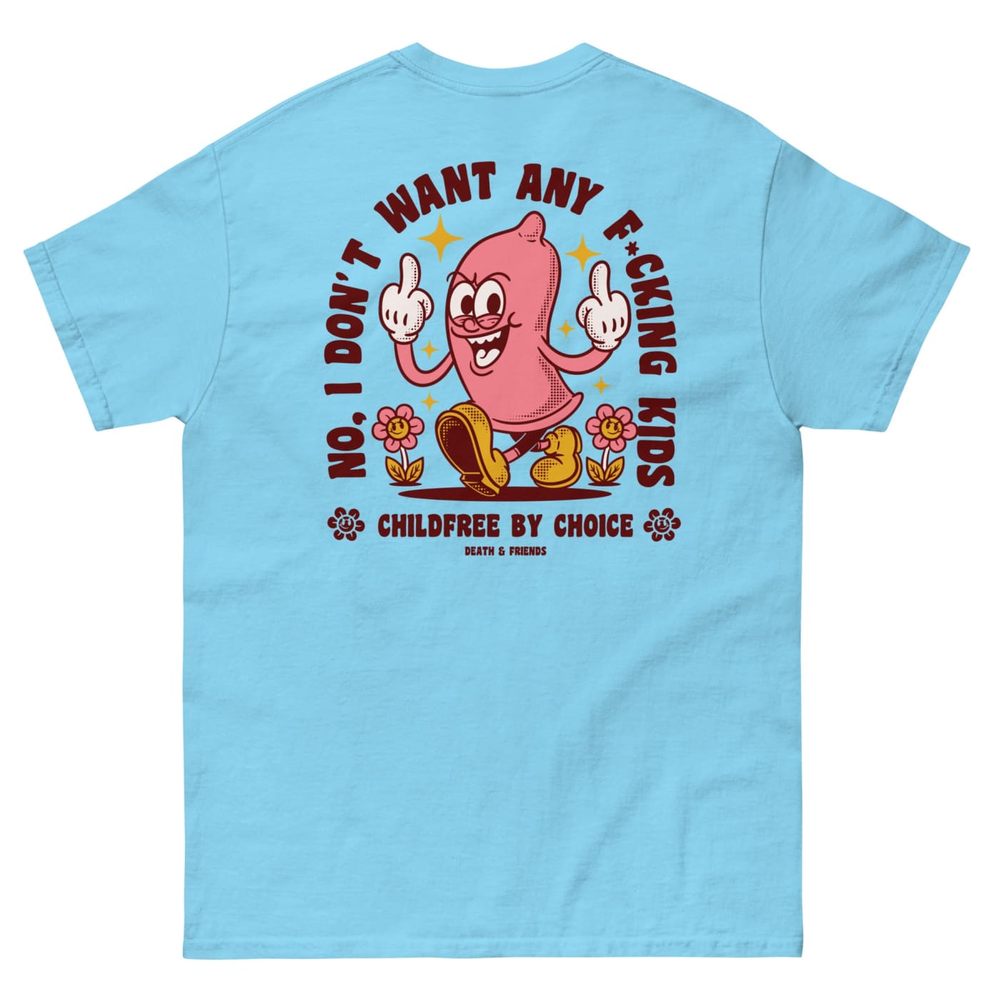 No I Don’t Want Any Fucking Kids T - shirt - Death