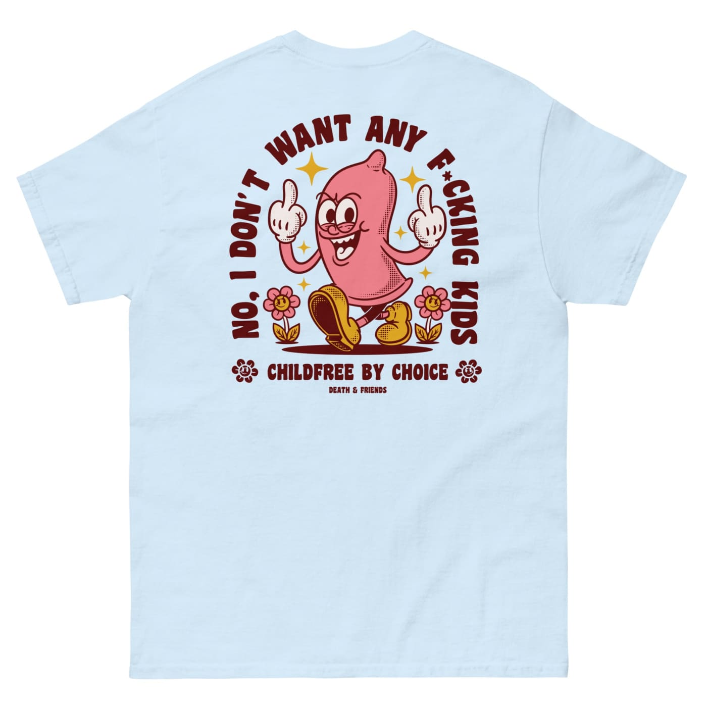 No I Don’t Want Any Fucking Kids T - shirt - Death