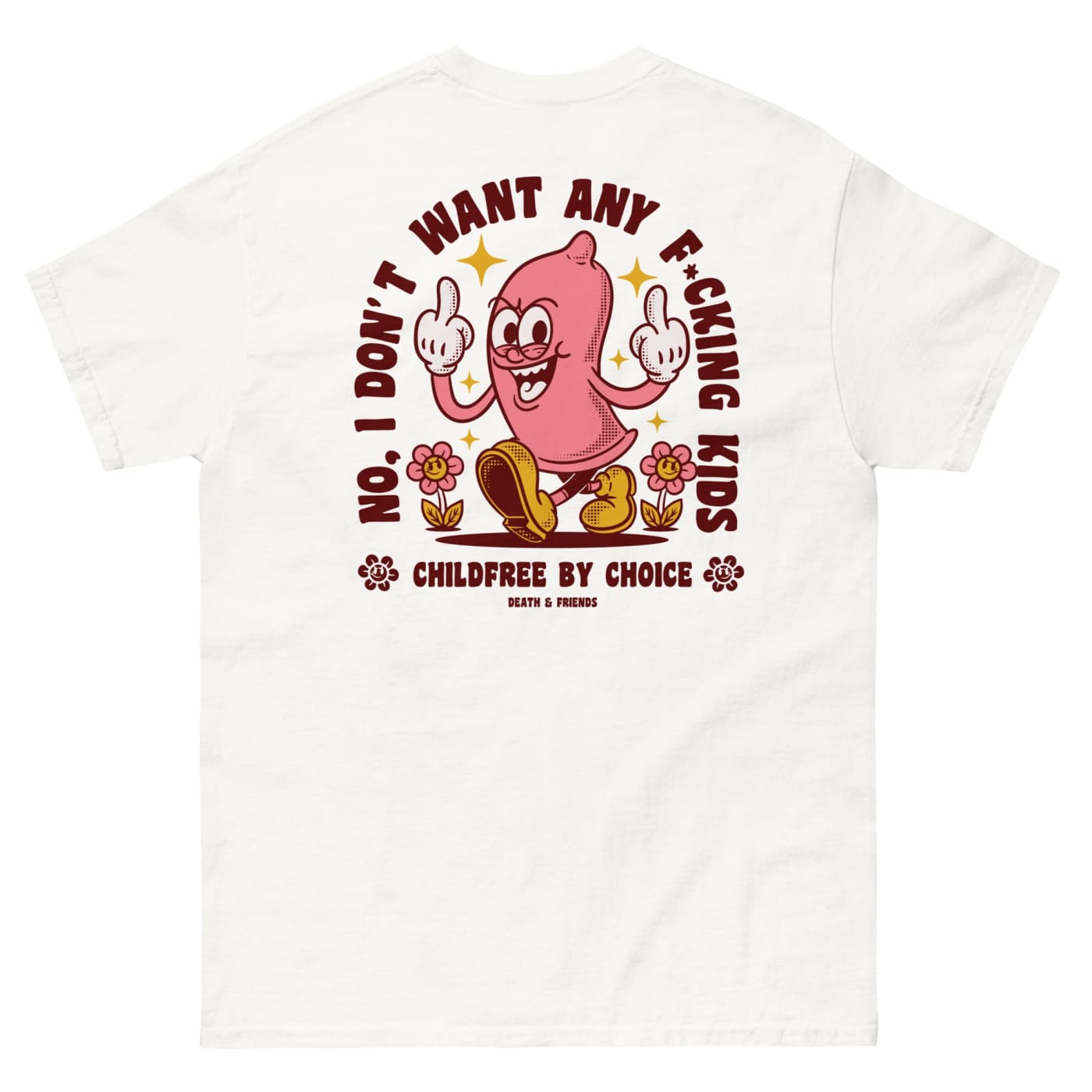 No I Don’t Want Any Fucking Kids T - shirt - Death