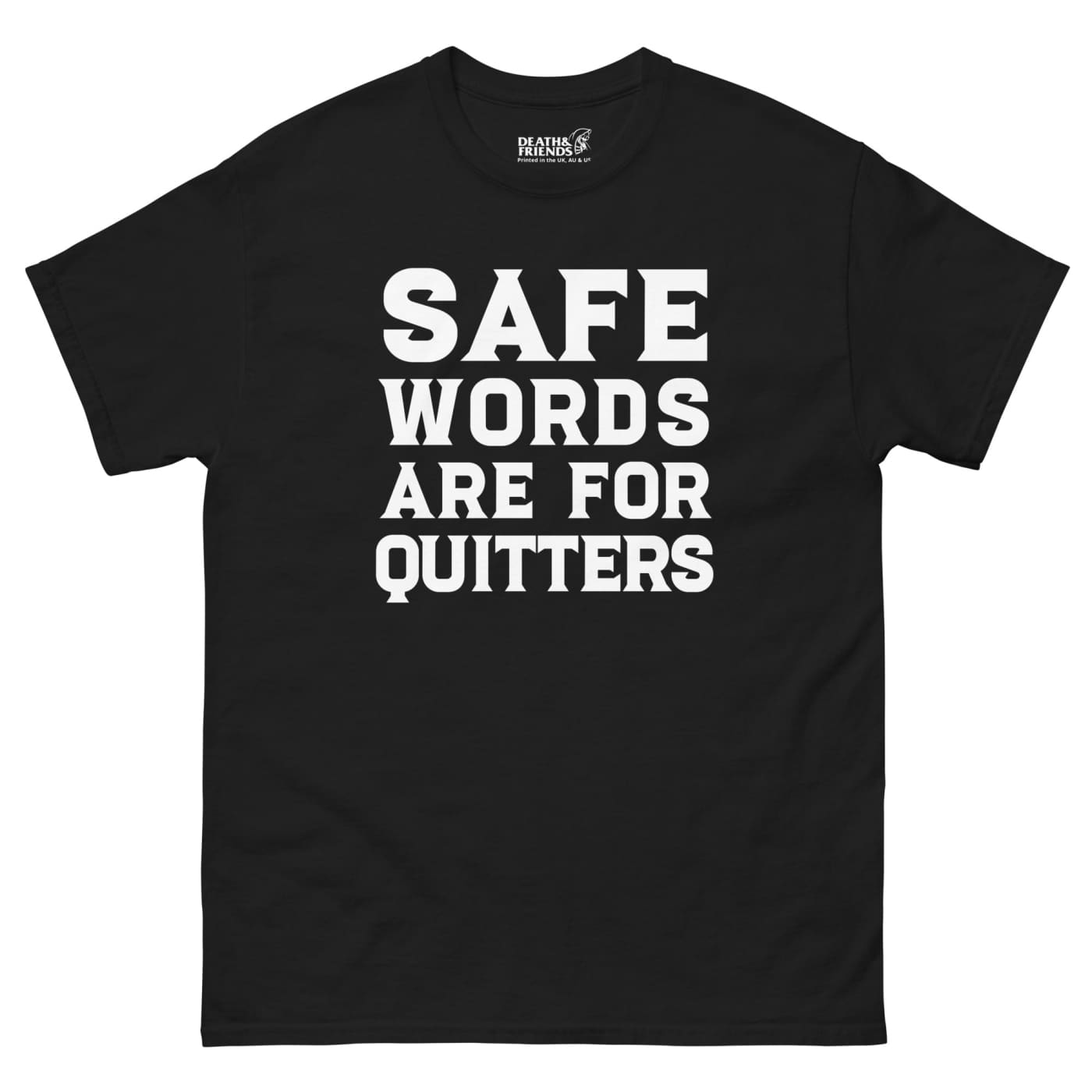 Safe Words is for Quitters T-shirt - Death and Friends