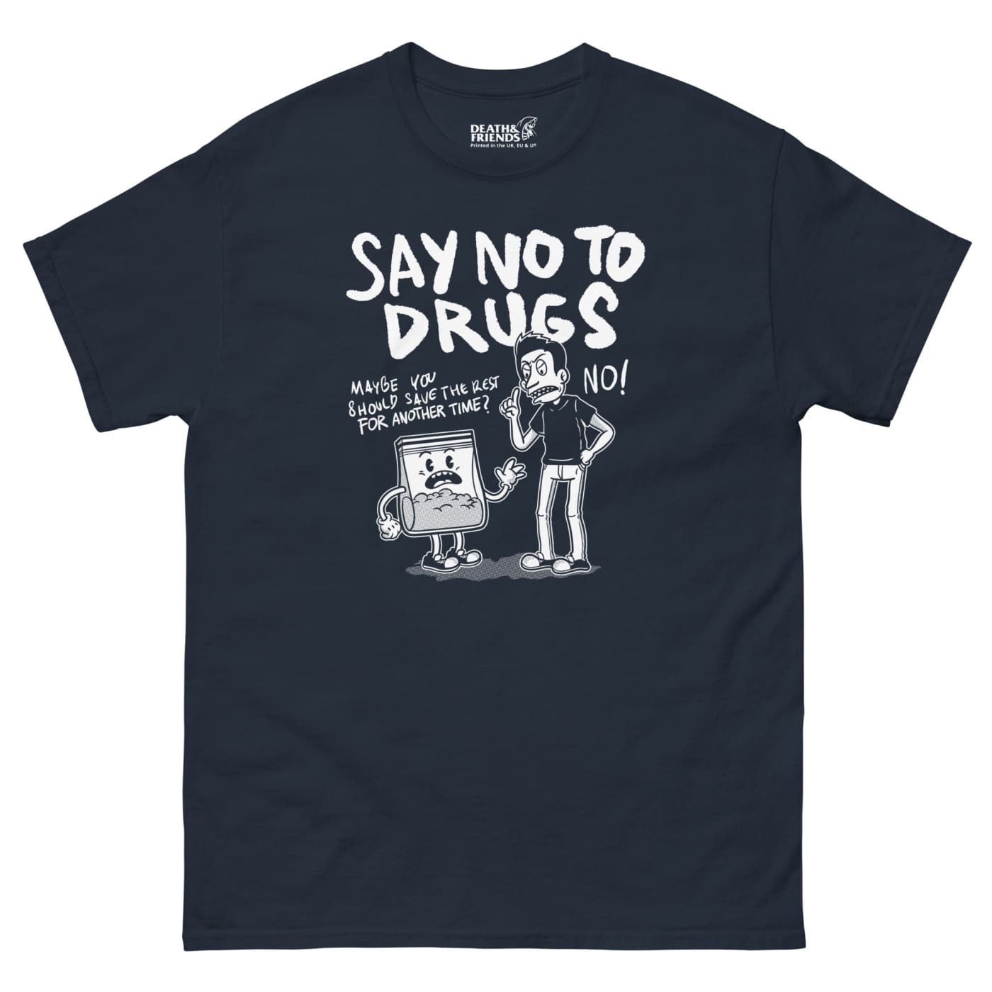 Say No to Drugs Ironic T - shirt - Death and Friends