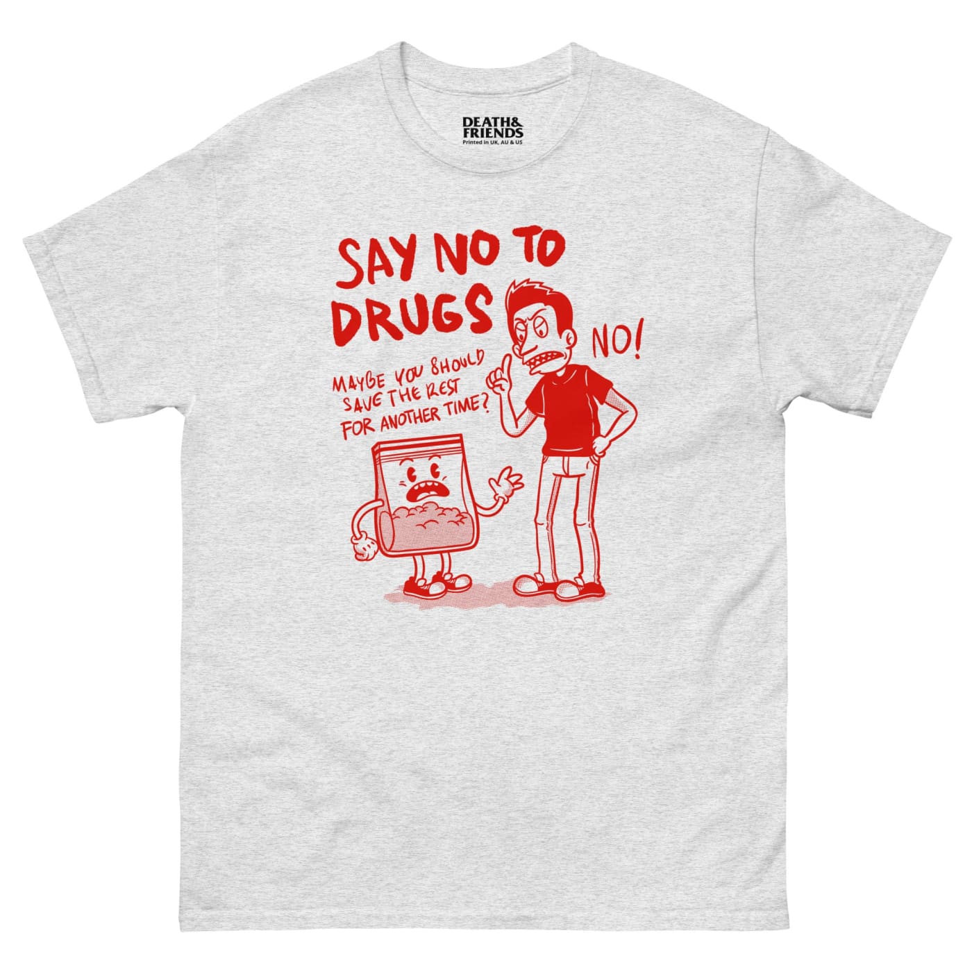 ’Say No to Drugs’ Ironic T - shirt - Death and Friends