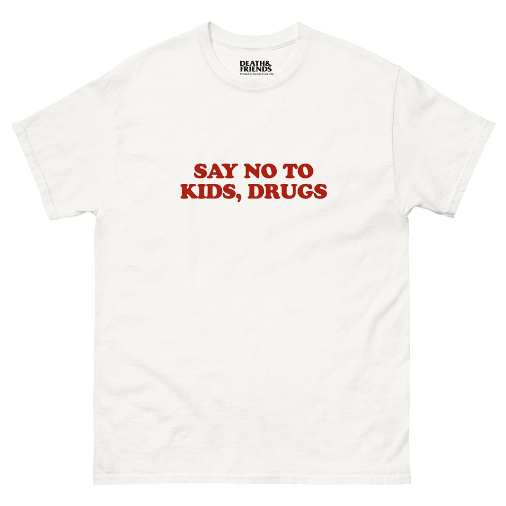 Say No to Kids Drugs T - Shirt - Death and Friends
