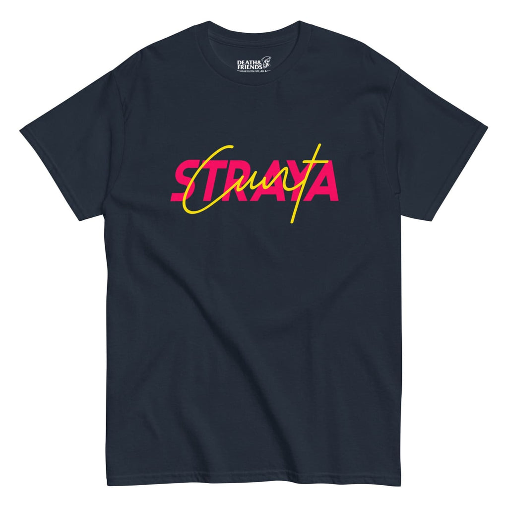 Straya Cunt T-shirt - Death and Friends - Australian Pride