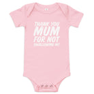 ’’Thanks Mum for Not Swallowing Me’ Punk Baby Onesies