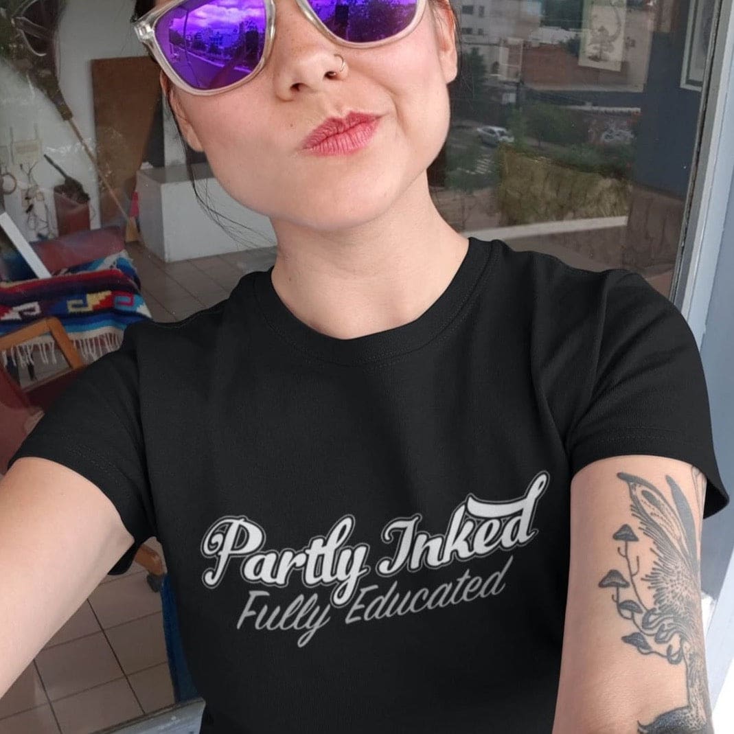 Women’s ’Partly Inked Fully Educated’ T - Shirt