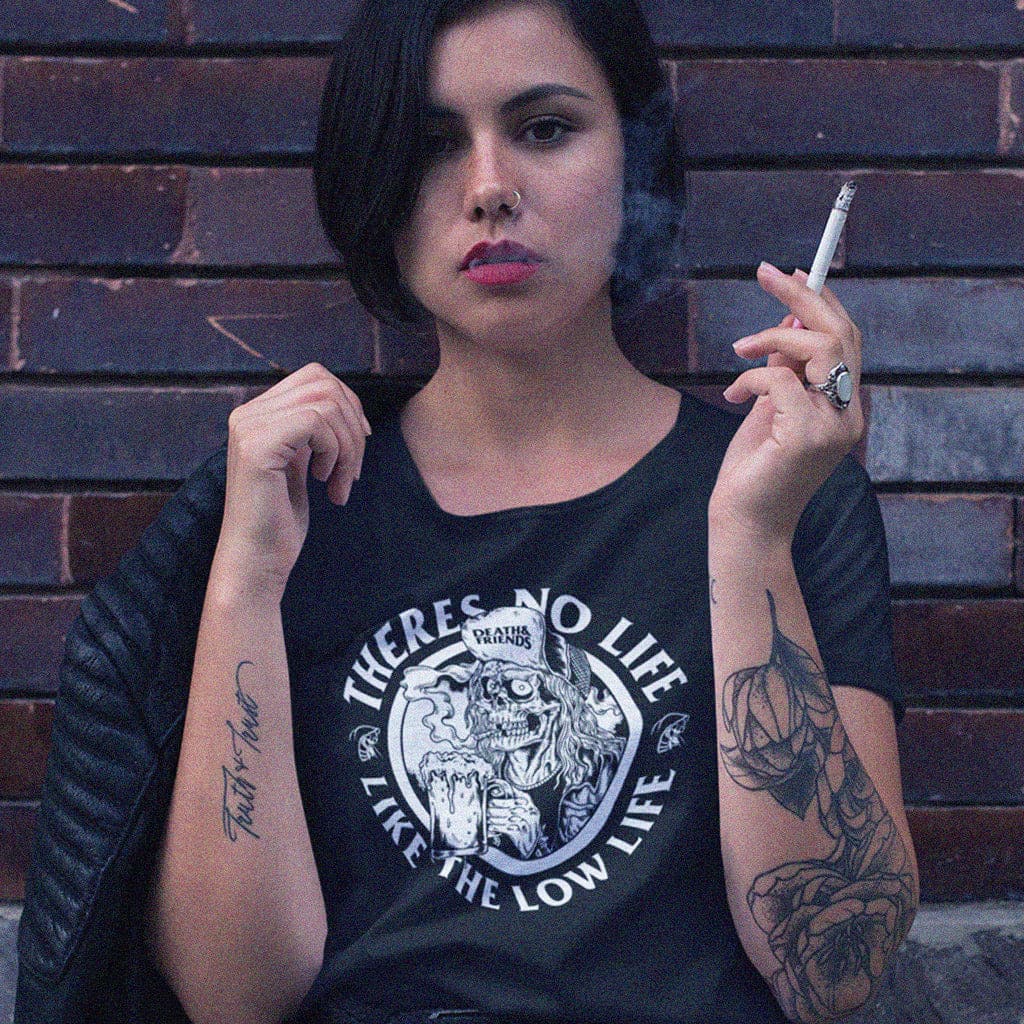 Women’s Theres no Life like the Lowlife T - shirt - Death