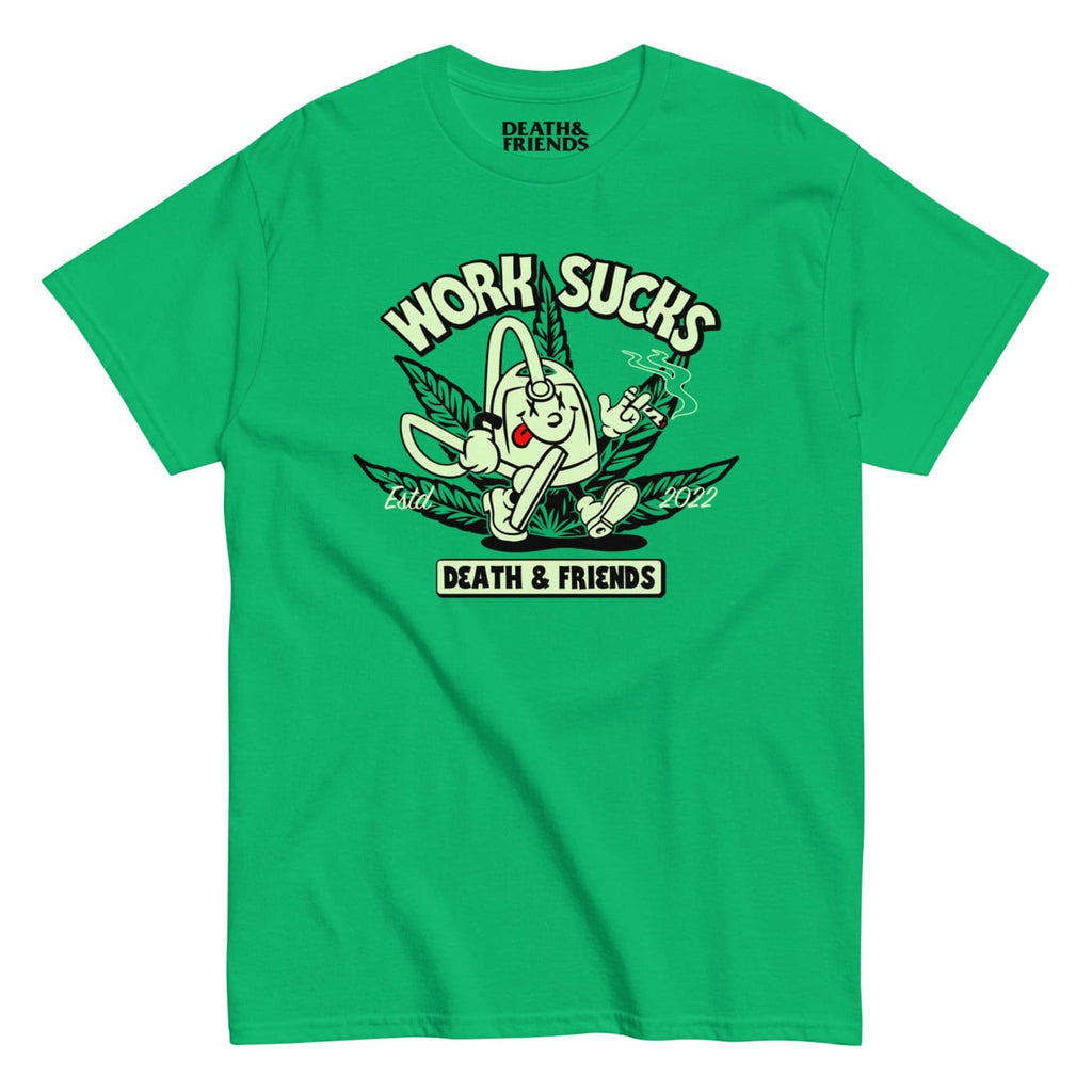 Work Sucks Weed T - shirt - Death and Friends - UK Weed