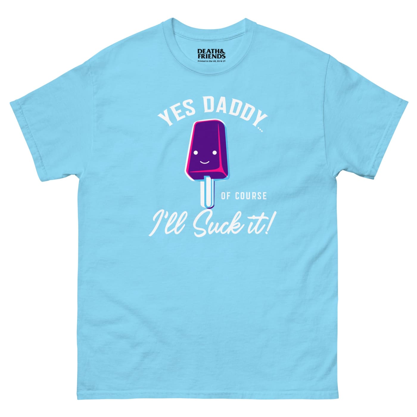 Yes Daddy of Course I’ll Suck It T-shirt - Death