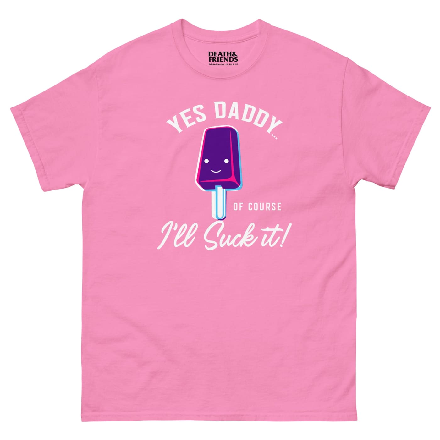 Yes Daddy of Course I’ll Suck It T-shirt - Death