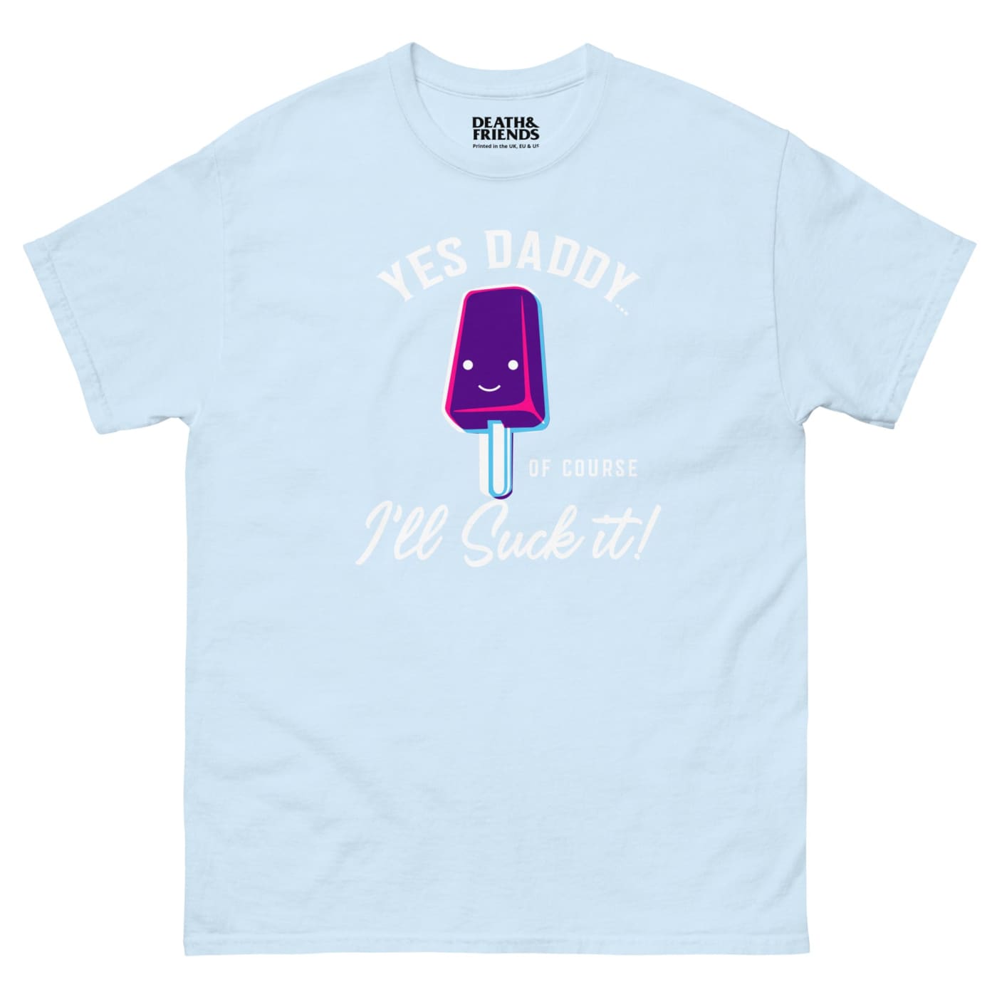 Yes Daddy of Course I’ll Suck It T-shirt - Death