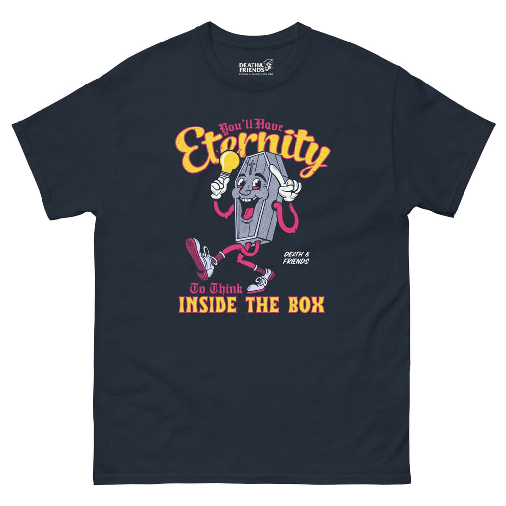You’ll Have Eternity to Think Inside The Box T-shirt - Death
