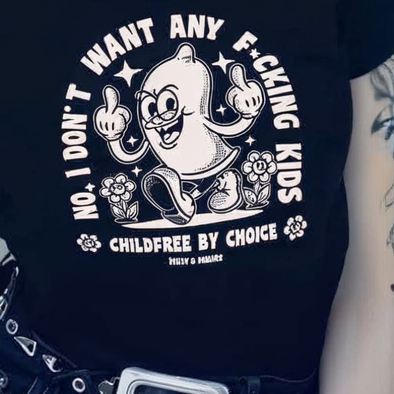 Women’s No I Don’t Want Any Fucking Kids Crop top