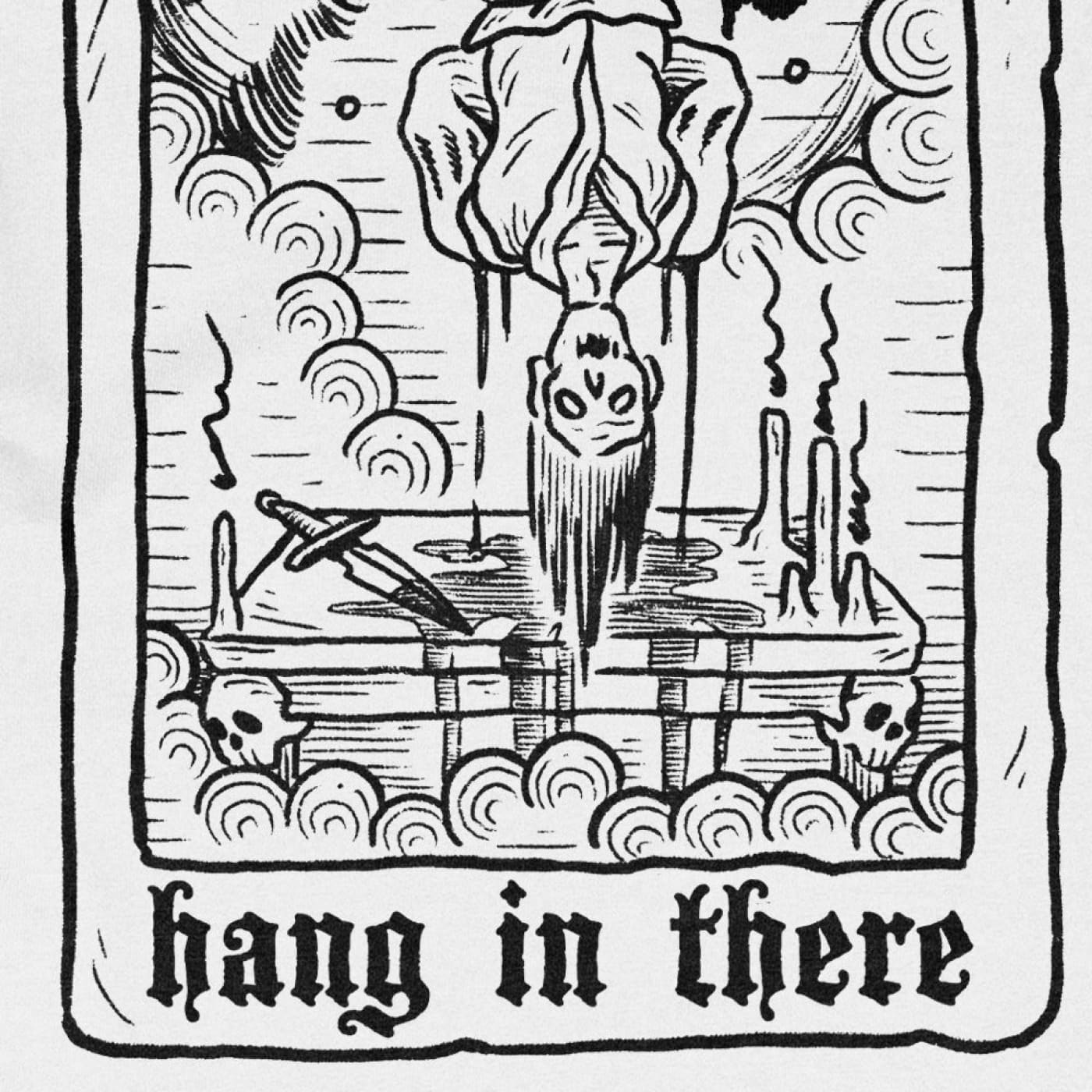 Hang in There T-Shirt - Death & Friends Ltd - Streetwear 