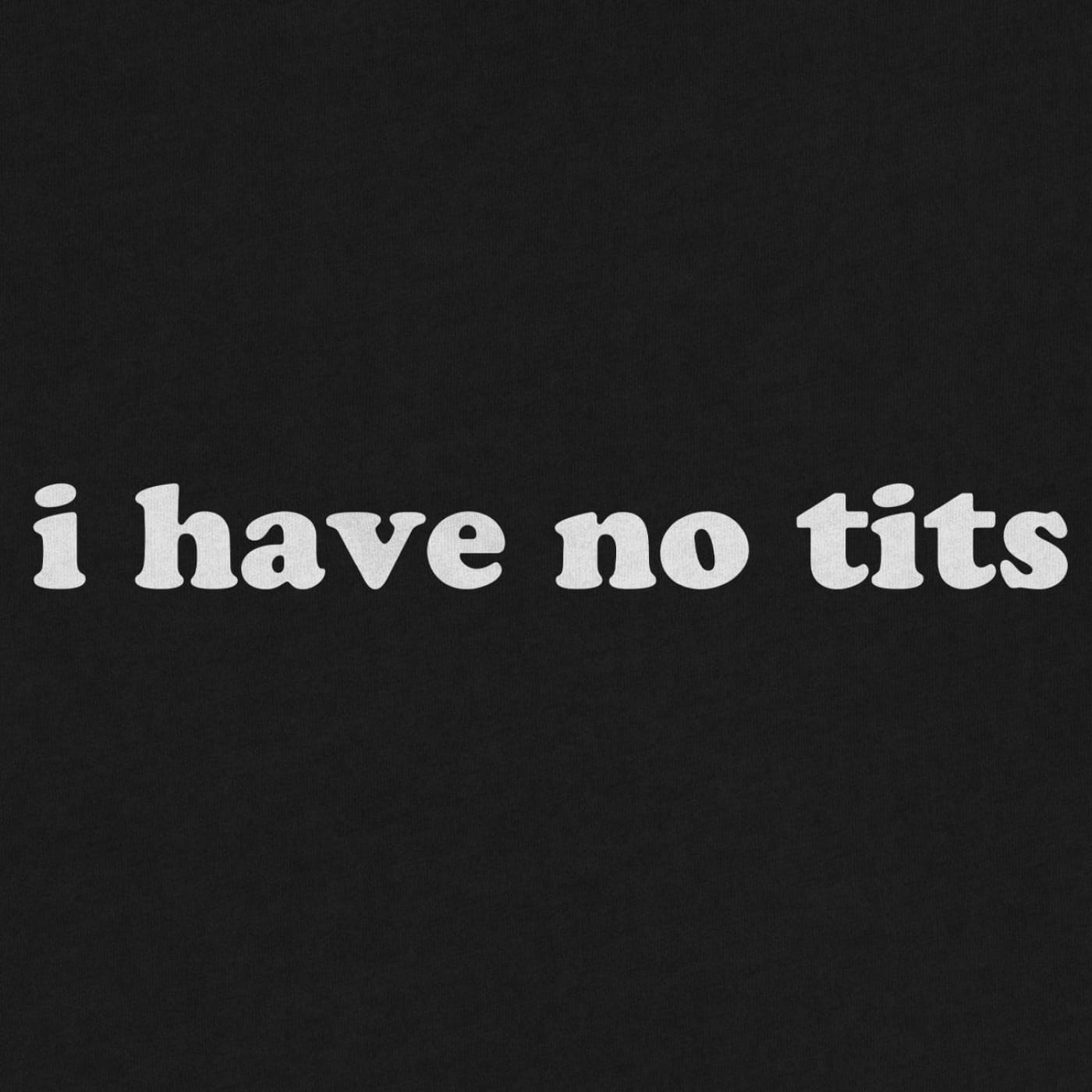 Women’s I have no tits crop tee shirt - Body-Positive 